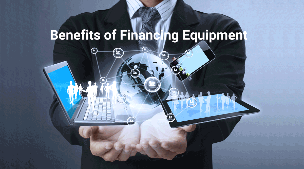 Financing Equipment Benefits
