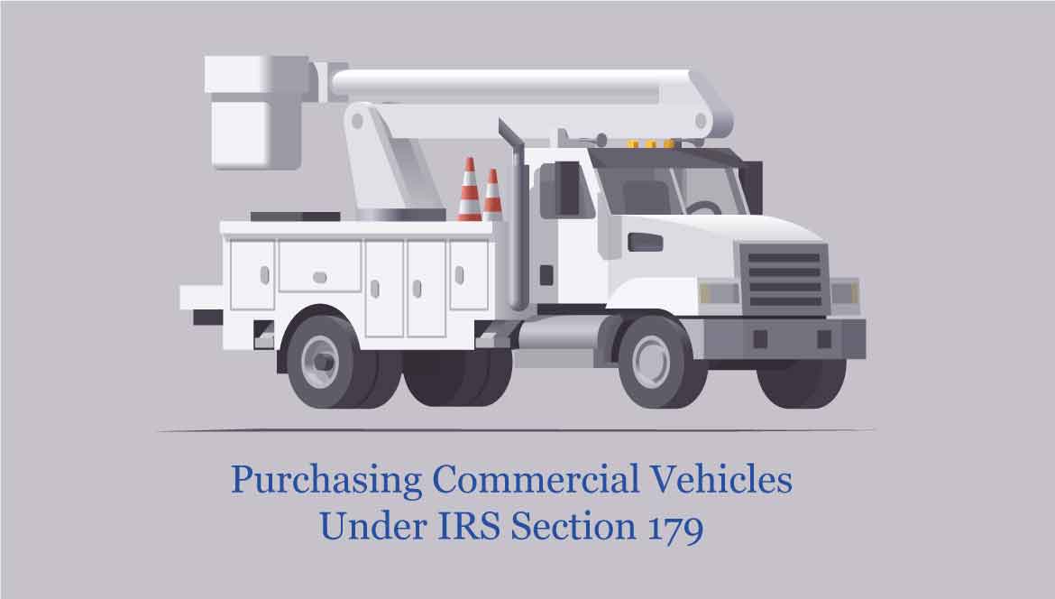 Purchasing Commercial Trucks Under IRS Section 179