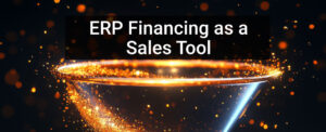 Financing as an ERP Sales Tool