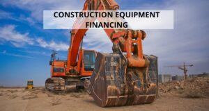 Construction Equipment Financing: Fund Excavators, Dozers & Machinery