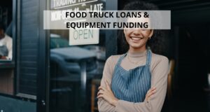 Food Truck Financing in 2026: Startup Loans & Equipment Funding